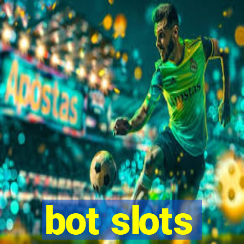 bot slots